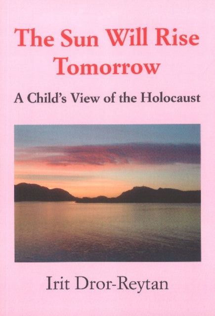 Book cover of: Sun Will Rise Tomorrow. By: Irit Dror-Reytan