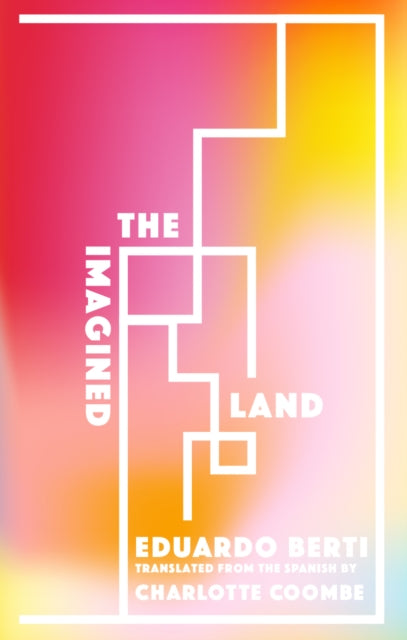 Book cover of: Imagined Land. By: Eduardo Berti