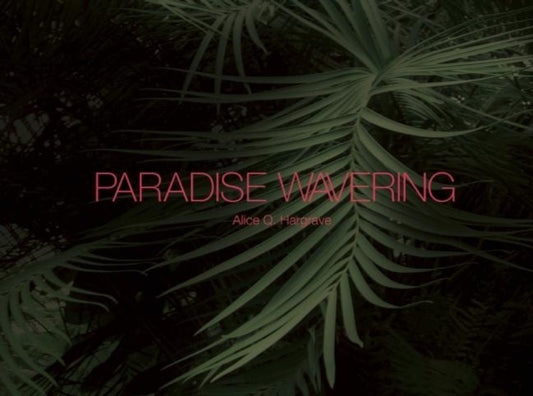 Book cover of: Paradise Wavering. By: Alice Hargrave