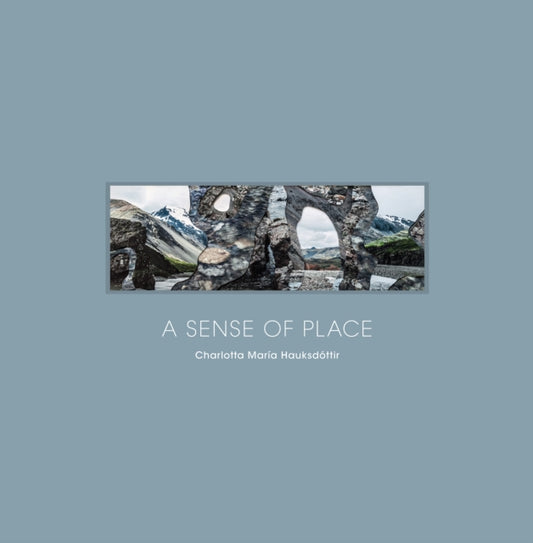 Book cover of: Sense of Place. By: Charlotta Hauksdottir