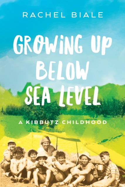 Book cover of: Growing Up Below Sea Level. By: Rachel Biale