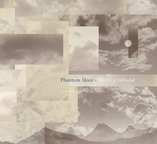 Book cover of: Phantom Skies and Shifting Ground. By: Byron Wolf