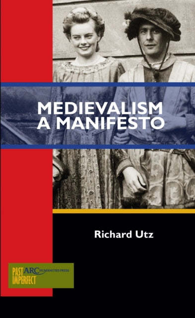 Book cover of: Medievalism. By: Richard J. Utz