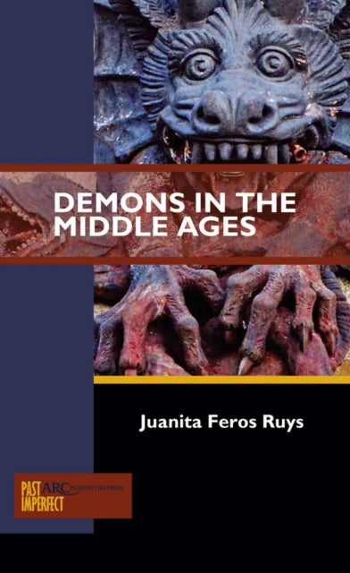 Book cover of: Demons in the Middle Ages. By: Juanita Feros Ruys