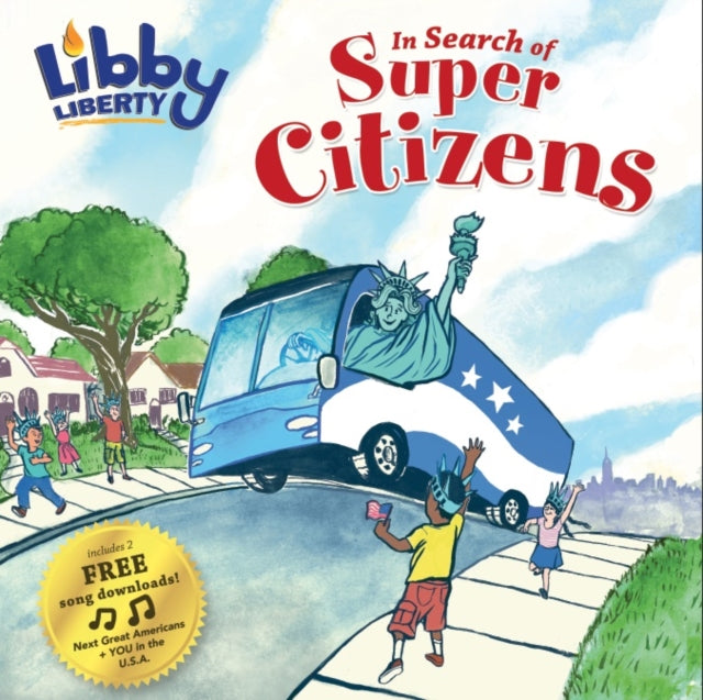 Book cover of: Libby Liberty: In Search of Super Citizens. By: Liberty's Legacy