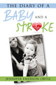 Book cover of: Diary of a Baby and a Stroke. By: Jennifer Ortiz
