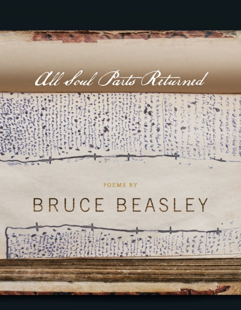 Book cover of: All Soul Parts Returned. By: Bruce Beasley