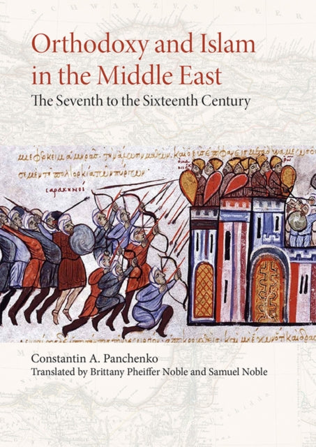 Orthodoxy and Islam in the Middle East, The Seventh to the Sixteenth Centuries