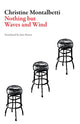 Book cover of: Nothing but Waves and Wind. By: Christine Montalbetti