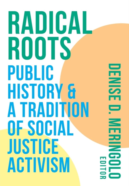 Book cover of: Radical Roots. By: Denise D. Meringolo