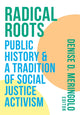 Book cover of: Radical Roots. By: Denise D. Meringolo