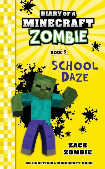 Diary of a Minecraft Zombie Book 5, School Daze 9781943330935 Zack Zombie