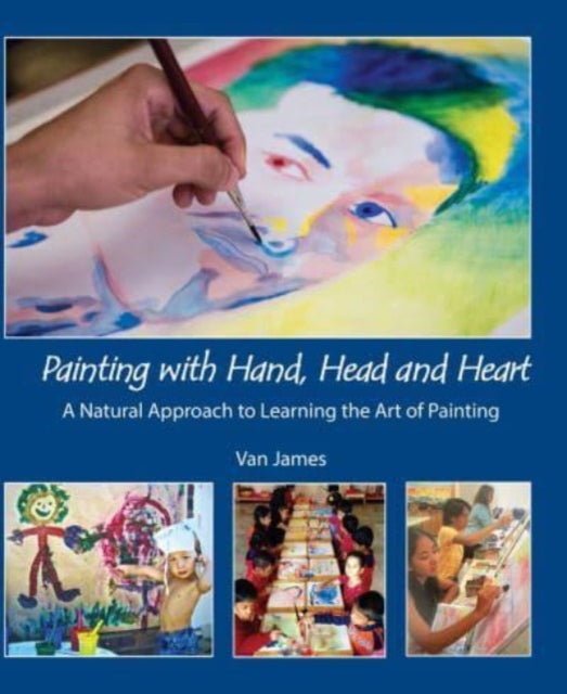 Book cover of: Painting with Hand, Head and Heart. By: Van James