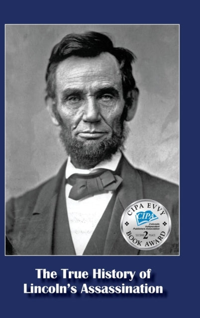 Book cover of: True History of Lincoln's Assassination