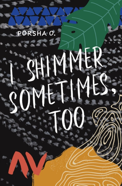 Book cover of: I Shimmer Sometimes, Too. By: Porsha Olayiwola
