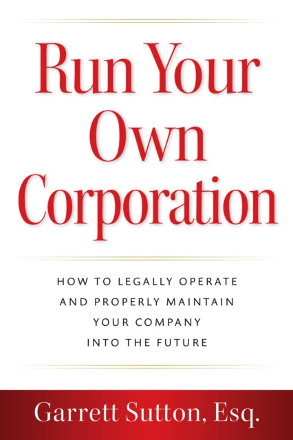 Book cover of: Run Your Own Corporation. By: Garrett Sutton