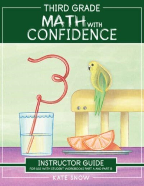 Book cover of: Third Grade Math with Confidence Instructor Guide. By: Kate Snow