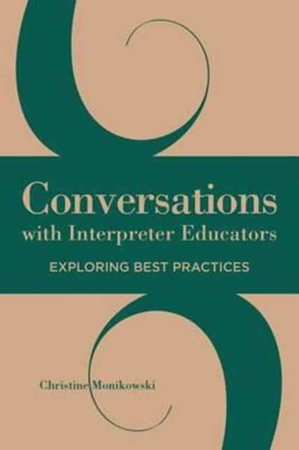 Book cover of: Conversations with Interpreter Educators – Exploring Best Practices. By: Christine Monikowski