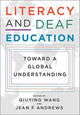 Book cover of: Literacy and Deaf Education – Toward a Global Understanding. By: Qiuying Wang
