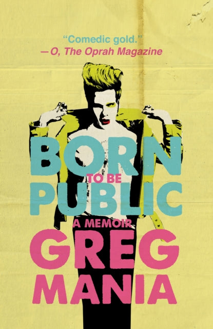 Book cover of: Born to Be Public. By: Greg Mania