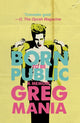 Book cover of: Born to Be Public. By: Greg Mania