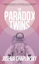 Book cover of: Paradox Twins. By: Joshua Chaplinsky