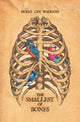 Book cover of: Smallest of Bones. By: Holly Lyn Walrath