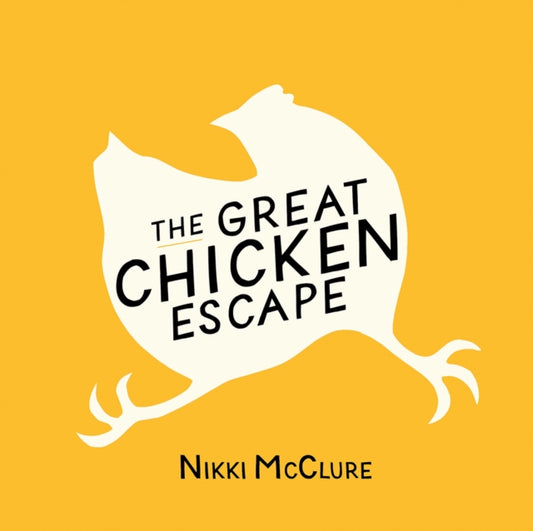 Book cover of: Great Chicken Escape. By: Nikki McClure