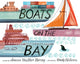 Book cover of: Boats on the Bay. By: Jeanne Walker Harvey