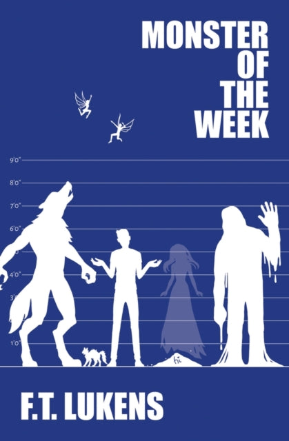 Book cover of: Monster of the Week. By: F. T. Lukens