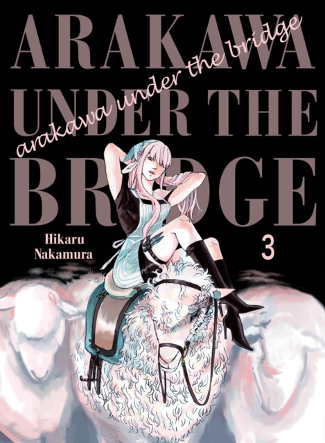 Book cover of: Arakawa Under the Bridge, 3. By: 中村 光