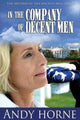 Book cover of: In The Company Of Decent Men. By: Andy Horne