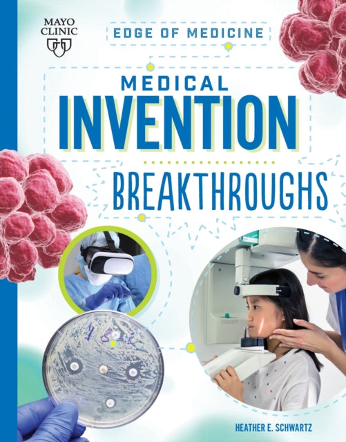 Book cover of: Medical Invention Breakthroughs. By: Mayo Clinic Press