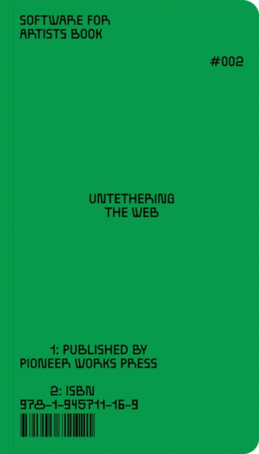 Book cover of: Software for Artists Book: Untethering the Web. By: Willa Koerner