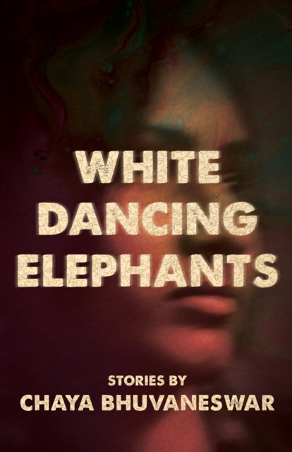 Book cover of: White Dancing Elephants. By: Chaya Bhuvaneswar