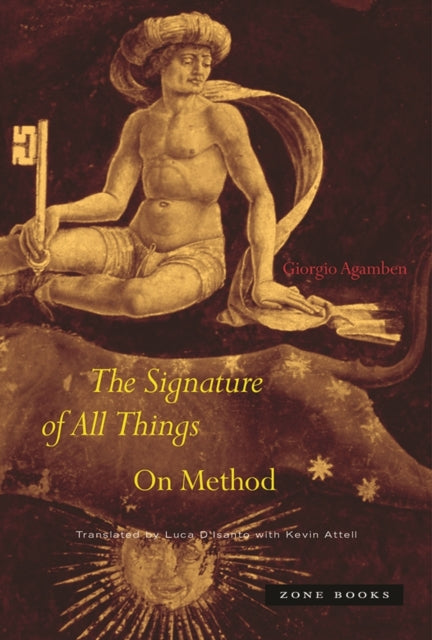 Book cover of: Signature of All Things. By: Giorgio Agamben