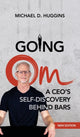 Book cover of: Going Om. By: Michael D. Huggins