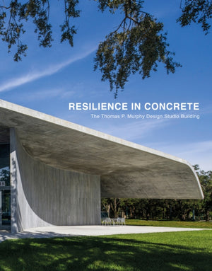 Resilience in Concrete, The Thomas P. Murphy Design Studio Building