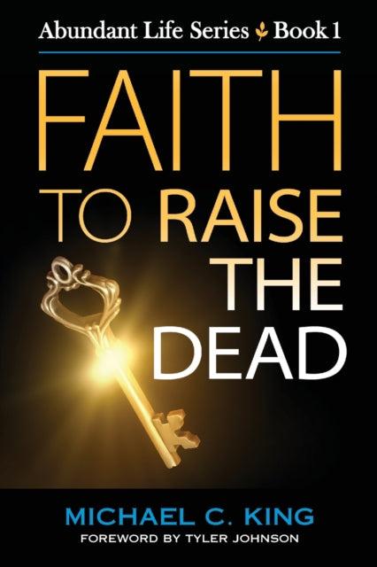 Book cover of: Faith To Raise The Dead