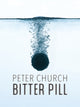 Book cover of: Bitter Pill. By: Peter Church