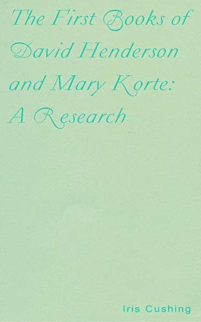 Book cover of: First Books of David Henderson and Mary Korte: A Research. By: Iris Cushing