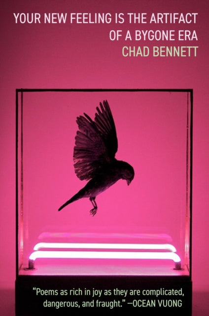Book cover of: Your New Feeling Is the Artifact of a Bygone Era. By: Chad Bennett