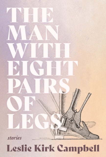 Book cover of: Man with Eight Pairs of Legs. By: Leslie Kirk Campbell