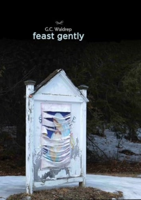 Book cover of: feast gently. By: G. C. Waldrep