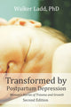 Book cover of: Transformed by Postpartum Depression: Womens Stories of Trauma and Growth 2nd Edition
