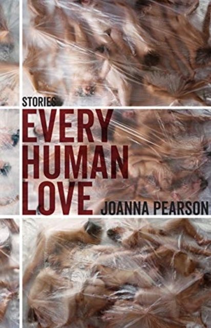 Book cover of: Every Human Love – Stories. By: Joanna Pearson