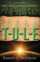 Book cover of: T-U-L-E. By: Randy C. Dockens