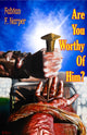 Book cover of: Are You Worthy Of Him. By: Fabian Foster Harper