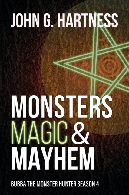 Book cover of: Monsters, Magic, & Mayhem. By: John G. Hartness