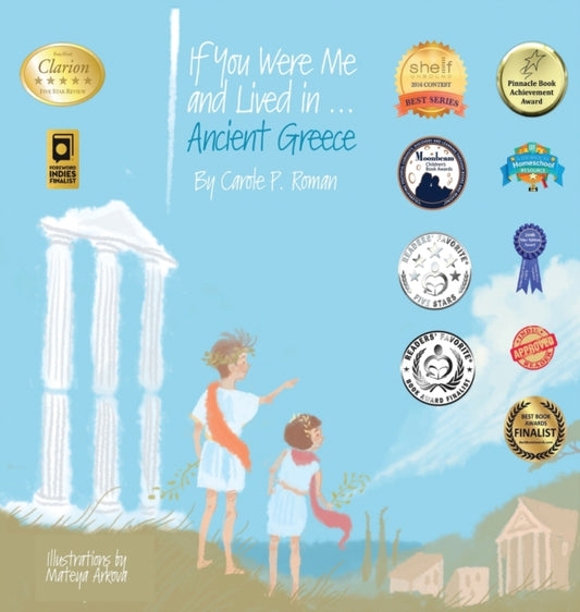 Book cover of: If You Were Me and Lived in...Ancient Greece. By: Carole P Roman